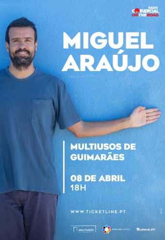 MIGUEL ARAÚJO - Multiusos Guimarães