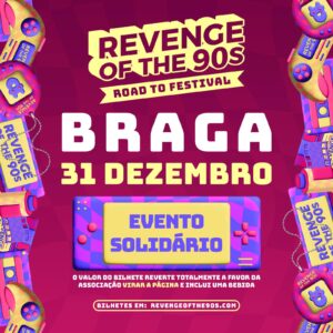 REVENGE OF THE 90´S - Braga