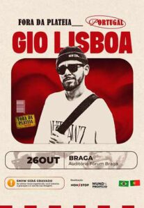 GIO LISBOA - FORA DA PLATEIA em Braga