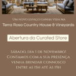 Abertura da Curated Store - novo espaço da Terra Rosa Country House & Vineyards